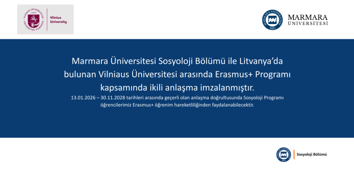 Marmara Üniversitesi Sosyoloji Bölümü ile Litvanya’da bulunan Vilniaus Üniversitesi arasında Erasmus+ Programı kapsamında ikili anlaşma imzalanmıştır.